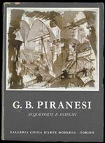 G.B. Piranesi. Acqueforti e disegni. Mostra promossa dalla città di Torino ed organizzata dal museo civico