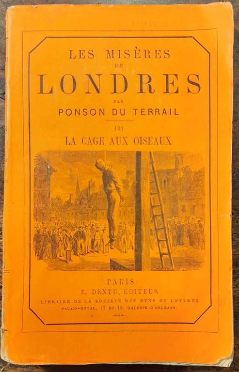 Les Misères de Londres III. La Cage aux oiseaux - Pierre Alexis Ponson du Terrail - copertina