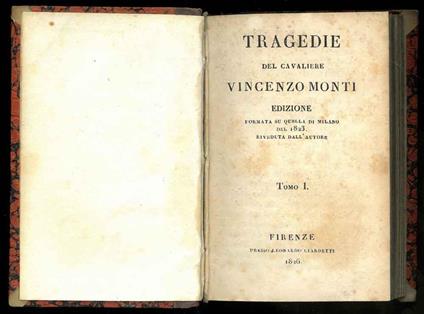 Tragedie. Edizione formata su quella di Milano del 1823 riveduta dall'Autore - Vincenzo Monti - copertina