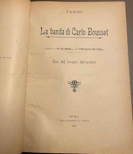 La banda di Carlo Bousset. Seguito al "Re dei mondi" e al "Fortunato per forza". Con 34 disegni dell'autore - copertina