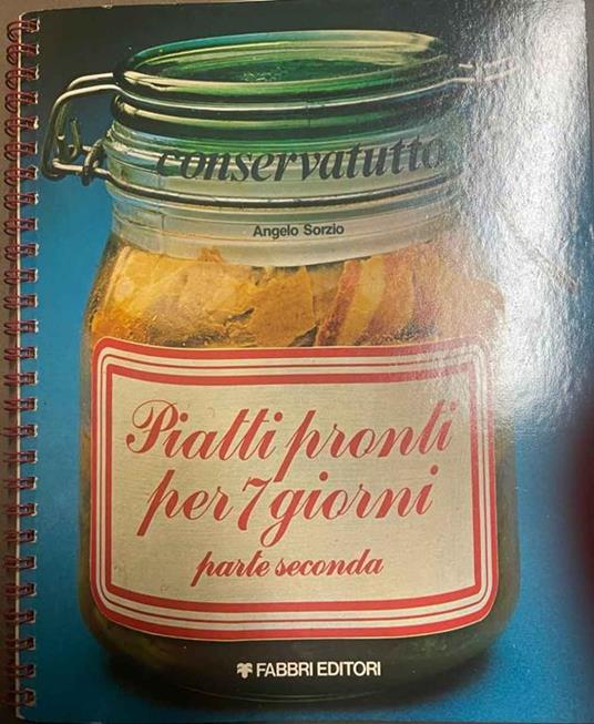 Piatti pronti per 7 giorni. Parte seconda - Angelo Sorzio - copertina