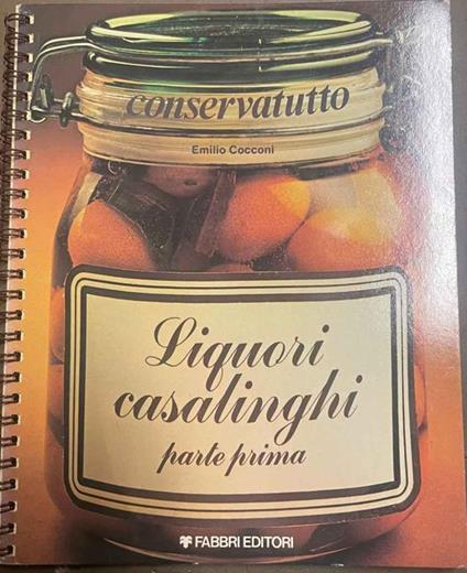 Liquori casalinghi. Parte prima - Emilio Cocco - copertina