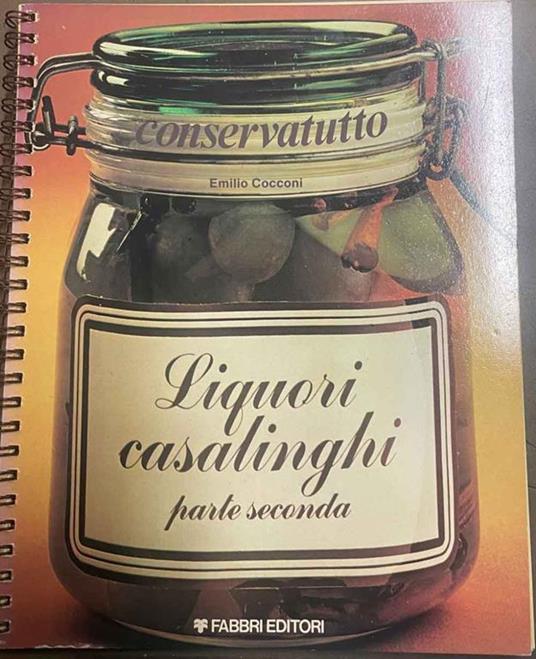 Liquori casalinghi. Parte seconda - Emilio Cocco - copertina