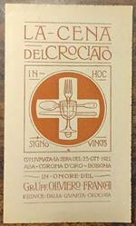 La cena del Crociato consumata la sera del 25 ott. 1922 alla Corona d'Oro Bologna. In onore del Gr. Uff. Oliviero Franchi reduce dalla quarta crociata