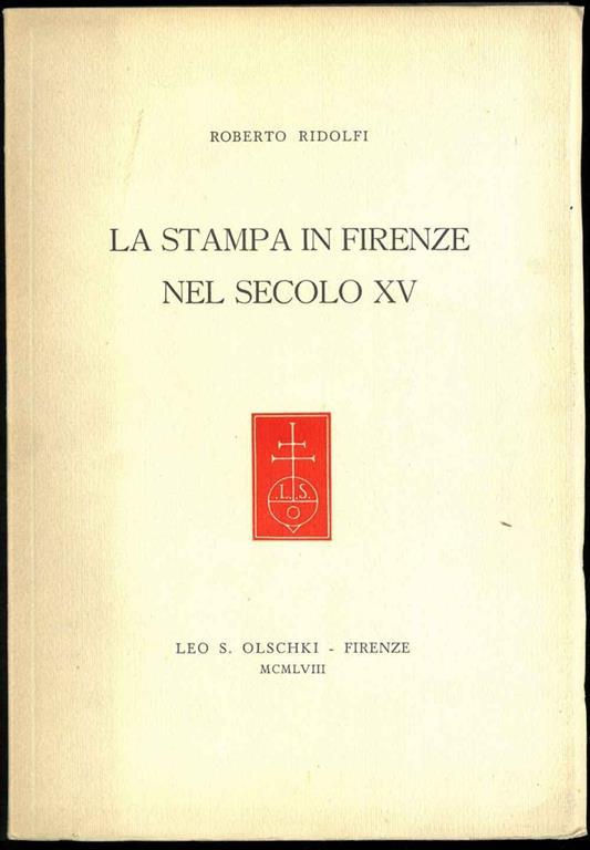 La stampa in Firenze nel secolo XV - Roberto Ridolfi - copertina