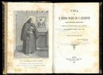 Vita del B. Egidio Maria di S.Giuseppe laico professo alcantarino della provincia di Lecce morto nel convento di S. Pasquale a Chiaia in Napoli