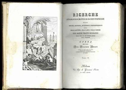 Ricerche storico-critiche-cientifiche sulle origini, scoperte, invenzioni e perfezionamenti fatti nelle lettere, nelle arti e nelle scienze con alcuni tratti biografici della vita dei più distinti autori nelle medesime. Tomo II - copertina