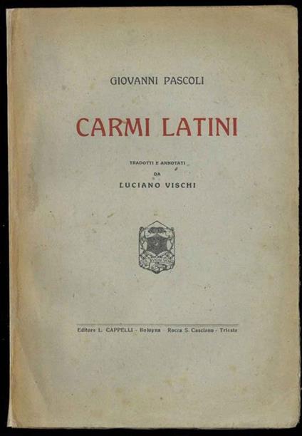 Carmi latini tradotti e annotati da Luciano Vischi - Giovanni Pascoli - copertina