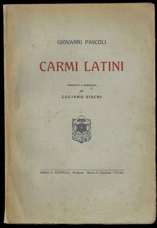Carmi latini tradotti e annotati da Luciano Vischi - Giovanni Pascoli - copertina