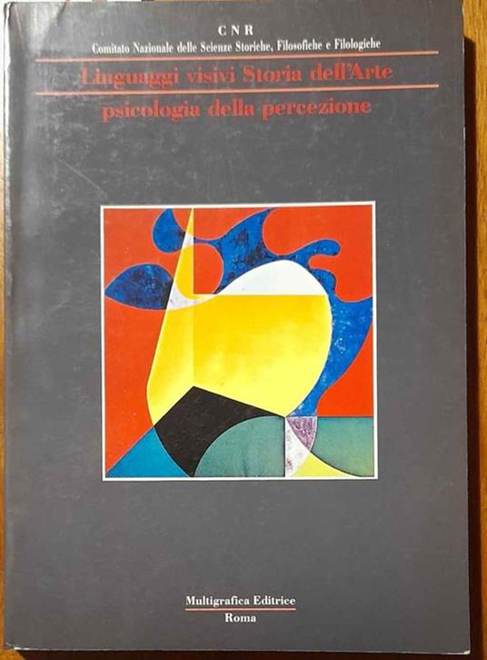 Linguaggi visivi Storia dell'Arte Psicologia della percezione. Prefazione di Corrado Maltese - copertina