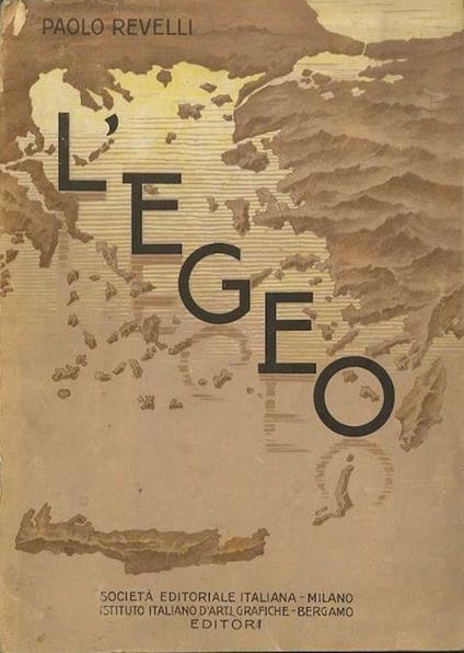 L' Egeo: dall'età micenea ai tempi nostri - Paolo Revelli - copertina