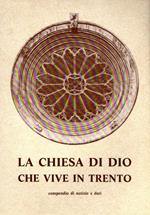 La Chiesa di Dio che vive in Trento: compendio di notizie e dati