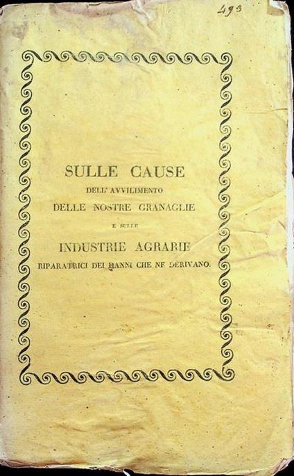 Sulle cause dell'avvilimento delle nostre granaglie e sulle industrie agrarie riparatrici dei danni che ne derivano opera postuma del conte Dandolo - Vincenzo Dandolo - copertina
