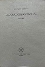 L' educazione cattolica (1962-1963)