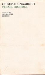 Vita d'un uomo, 3. Poesie III. POESIE DISPERSE Con l'apparato di critico delle varianti di tutte le poesie e uno studio di Giuseppe de Robertis