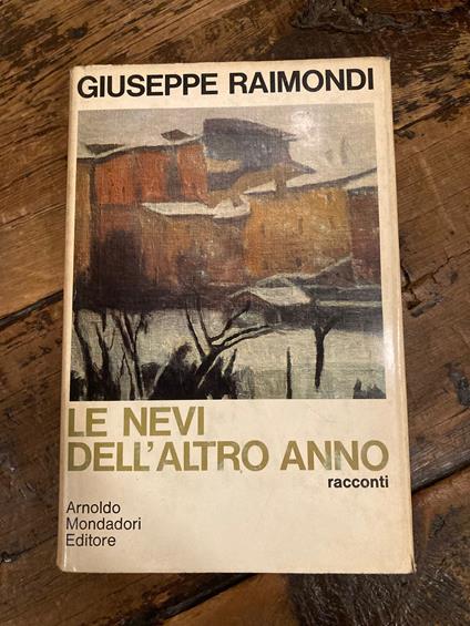 Le nevi dell'altro anno - Giuseppe Raimondi - copertina