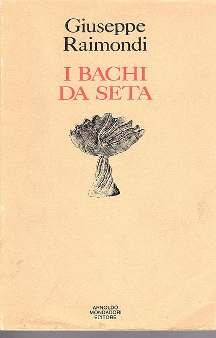 I bachi da seta - Giuseppe Raimondi - copertina
