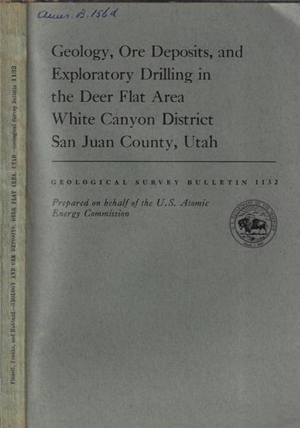 Geology, Ore deposits, and exploratory drilling in the deer flat area white canyon district San Juan County, Utah - copertina