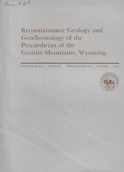 Reconnaissance Geology and Geochronology of the Precambrian of the Granite Mountains, Wyoming - copertina