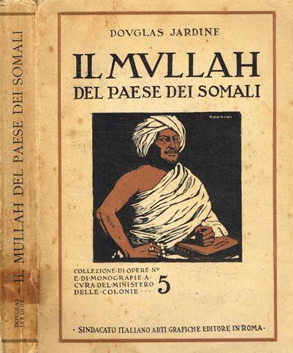 Il Mullah del paese dei somali 1916-1921 - Douglas Jardine - copertina