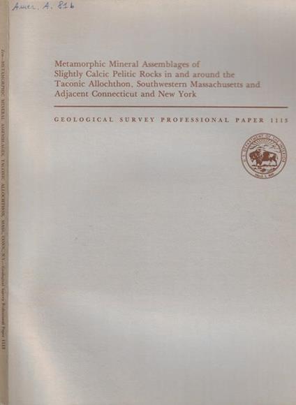 Metamorphic Mineral Assemblages of Slightly Calic Pelitic Rocks in and around the Taconic Allochthon, Southwestern Massachusetts and Adjacent Connecticut and New York - copertina