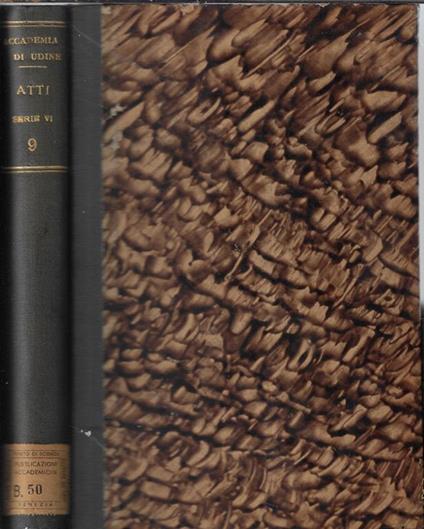 Atti dell'Accademia di scienze lettere e arti di Udine triennio 1945-48 serie VI Volume IX - copertina