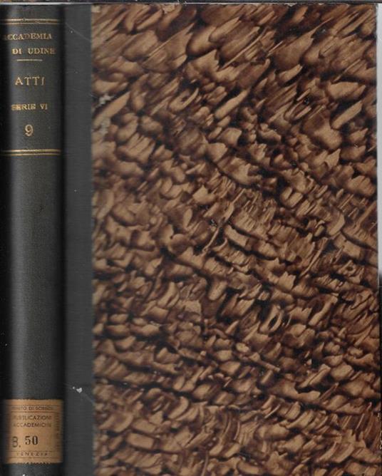Atti dell'Accademia di scienze lettere e arti di Udine triennio 1945-48 serie VI Volume IX - copertina