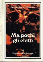 Ma pochi gli eletti