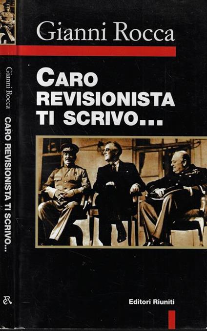Caro revisionista ti scrivo… - Gianni Rocca - copertina