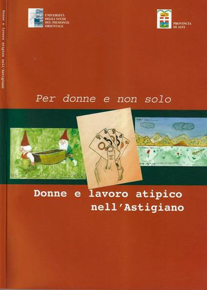 Per donne e non solo, Donne e lavoro atipico dell'Astigiano - copertina