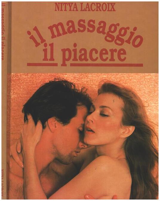 Il massaggio, il piacere - Nitya Lacroix - copertina
