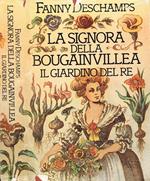 La signora della bougainvillea. Il giardino del Re