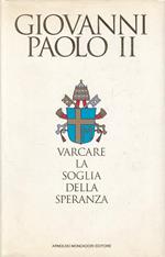 Varcare Soglia Speranza- Giovanni Paolo Ii- Mondadori