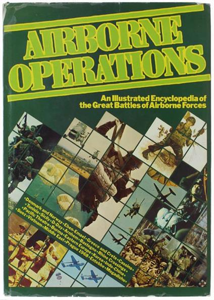 AIRBORNE OPERATIONS. An Illustrated Enciclopedia of the Great Battles of Airborne Forces - copertina