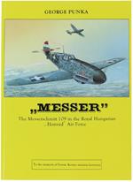 MESSER THE MESSERSCHMITT 109 IN THE ROYAL HUNGARIAN 