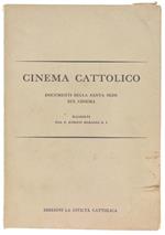 CINEMA CATTOLICO. Documenti della Santa Sede sul cinema