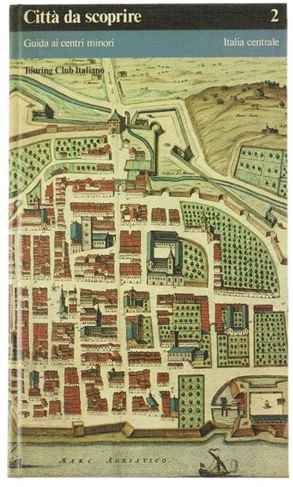 CITTA' DA SCOPRIRE 2 - GUIDA AI CENTRI MINORI - ITALIA CENTRALE - copertina