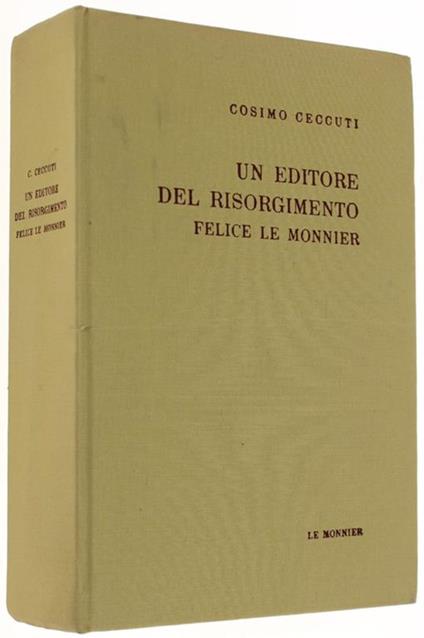 Un EDITORE DEL RISORGIMENTO: FELICE LE MONNIER - Cosimo Ceccuti - copertina
