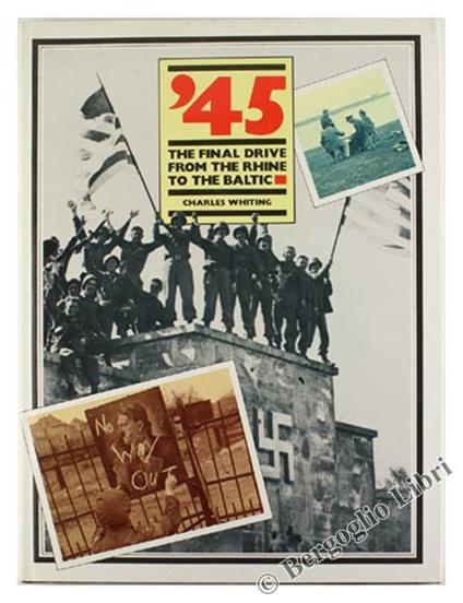 45 - THE FINAL DRIVE FROM THE RHINE TO THE BALTIC - copertina