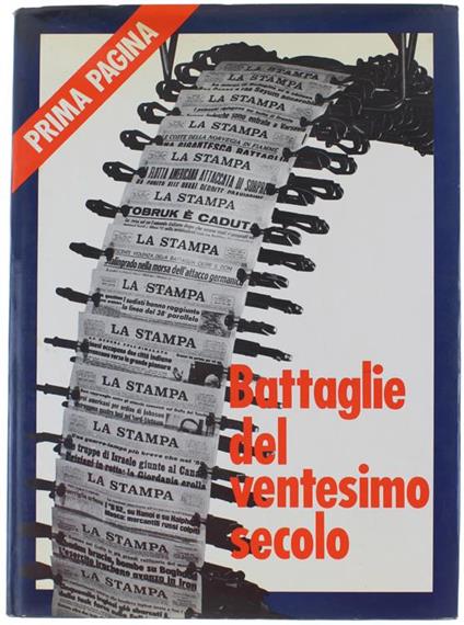 BATTAGLIE DEL VENTESIMO SECOLO - Prima pagina. - copertina