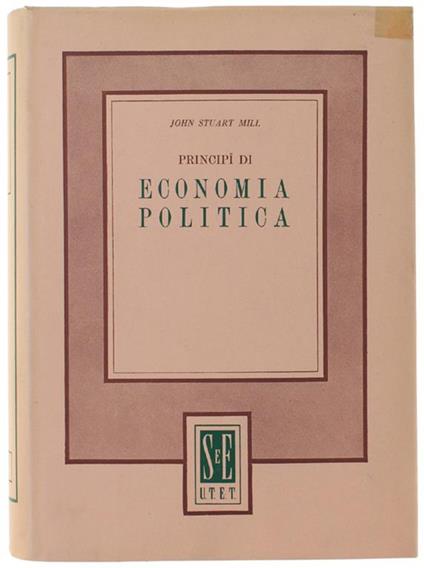 PRINCIPI DI ECONOMIA POLITICA - John Stuart Mill - copertina