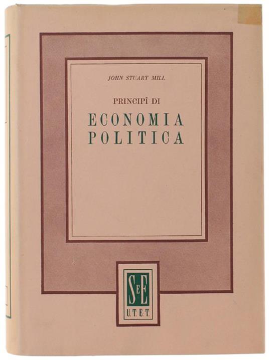 PRINCIPI DI ECONOMIA POLITICA - John Stuart Mill - copertina