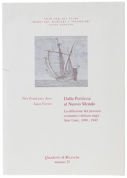 DALLA PERIFERIA AL NUOVO MONDO. La diffusione del pensiero economico italiano negli Stati Uniti, 1890-1940 - copertina