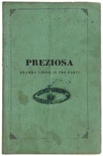 PREZIOSA. Dramma lirico in 3 parti posto in musica dal Maestro Ruggero Manna. Da rappresentarsi nel R. Teatro alla Canobbiana in Primvera del 1861
