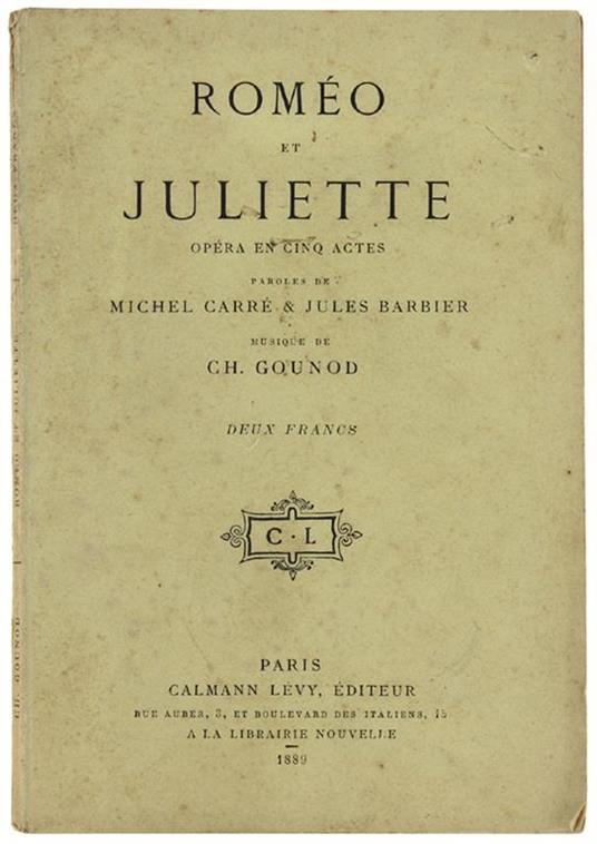 ROMEO ET JULIETTE. Opéra in cinq actes, paroles de Michel Carré & Jules Barbier, musique de Ch. Gounod - copertina