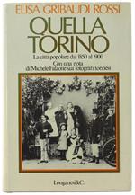 QUELLA TORINO. La città popolare dal 1850 al 1900. Con una nota di Michele Falzone sui fotografi torinesi