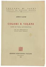 COLORI E VELENI. Saggi di varia letteratura. Con una prefazione di P.P.Trompeo