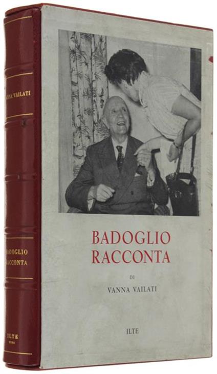 BADOGLIO RACCONTA - Vanna Vailati - copertina
