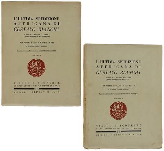 L' ULTIMA SPEDIZIONE AFFRICANA DI GUSTAVO BIANCHI. Diari, relazioni, lettere e documenti editi ed inediti. Volume I + Volume II - Carlo Zaghi - copertina