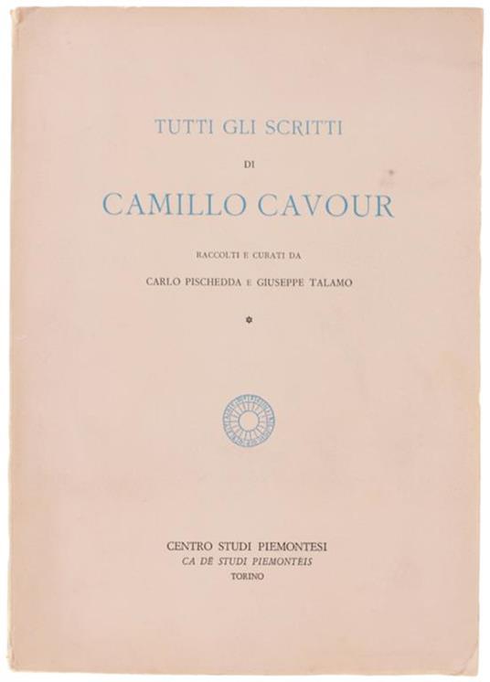TUTTI GLI SCRITTI. Volume I. (1823/1834) - Camillo Cavour - copertina